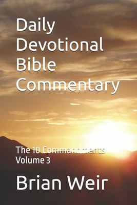 Daily Devotional Bible Commentary: The 10 Comma... B0GQG7T4TF Book Cover