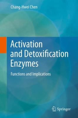 Activation and Detoxification Enzymes: Function... 1461410487 Book Cover
