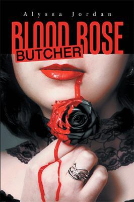 Blood Rose Butcher 1984530275 Book Cover