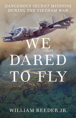 We Dared to Fly: Dangerous Secret Missions Duri... 1493085301 Book Cover