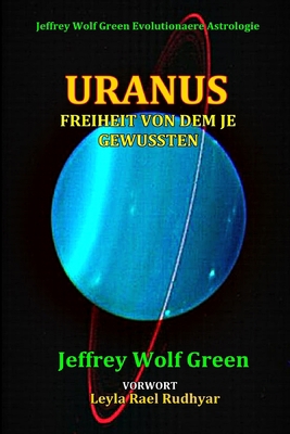 Uranus: Freiheit Von Dem Je Gewussten [German] 1081153067 Book Cover