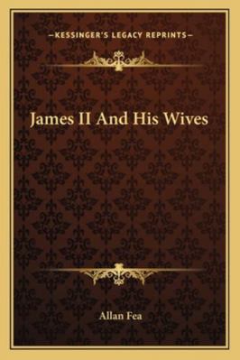 James II And His Wives 1162949546 Book Cover