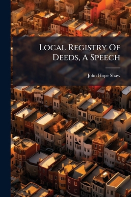 Local Registry Of Deeds, A Speech B0FJZVG3BP Book Cover