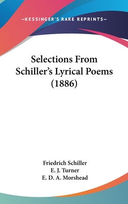 Selections From Schiller's Lyrical Poems (1886) 1120801893 Book Cover