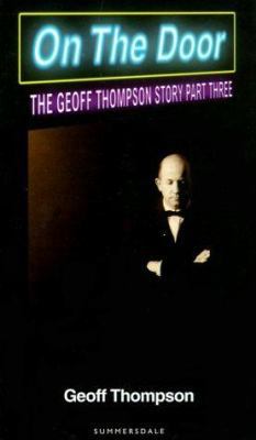 On the Door: The Geoff Thompson Story Part Three 1840240822 Book Cover