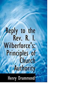 Reply to the REV. R. I. Wilberforce's: Principl... 055451110X Book Cover