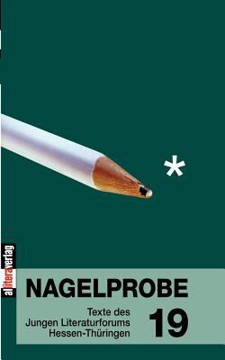 Nagelprobe 19: Texte des Jungen Literaturforums... [German] 3935877625 Book Cover