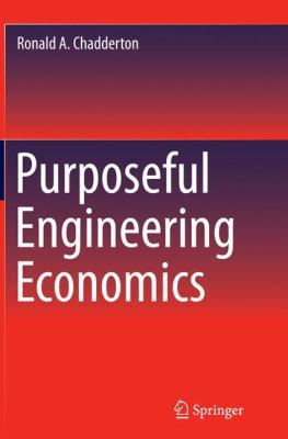 Purposeful Engineering Economics 3319375350 Book Cover