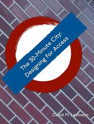 The 30-minute City: Designing for Access 171419356X Book Cover