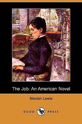 The Job: An American Novel (Dodo Press) 1409911845 Book Cover