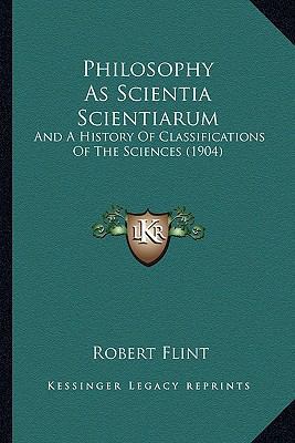 Philosophy As Scientia Scientiarum: And A Histo... 1163948608 Book Cover