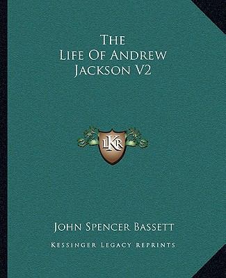The Life of Andrew Jackson V2 1162982535 Book Cover