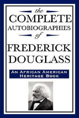 The Complete Autobiographies of Frederick Dougl... 1604592346 Book Cover