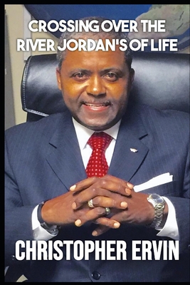 Crossing Over The River Jordan's of Life 1093574267 Book Cover
