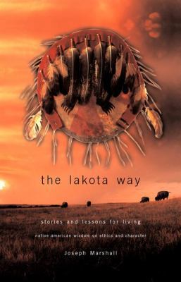 The Lakota Way: Stories and Lessons for Living 0670894567 Book Cover