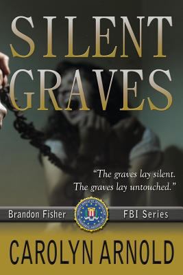 Silent Graves (Brandon Fisher FBI) 1494942402 Book Cover