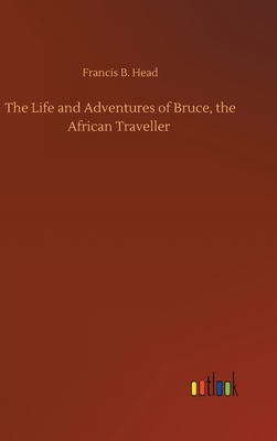 The Life and Adventures of Bruce, the African T... 3752386398 Book Cover