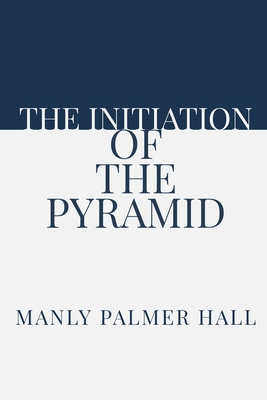 The Initiation of the Pyramid 195290014X Book Cover