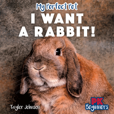 I Want a Rabbit! 1499459882 Book Cover