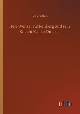 Herr Wenzel auf Rehberg und sein Knecht Kaspar ... 3752431423 Book Cover