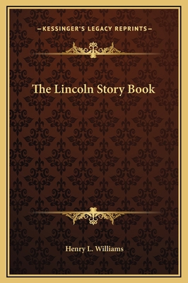 The Lincoln Story Book 1169300685 Book Cover