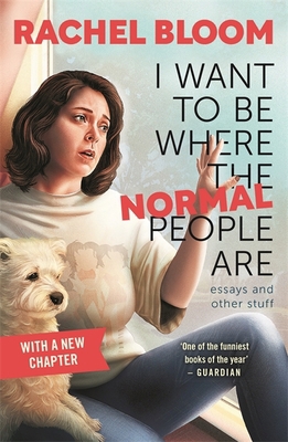 I Want to Be Where the Normal People Are: Essay... 1529354676 Book Cover