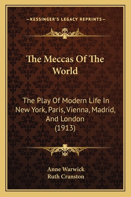 The Meccas Of The World: The Play Of Modern Lif... 1167217713 Book Cover