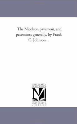 The Nicolson Pavement, and Pavements Generally,... 1425508987 Book Cover