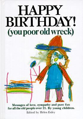 Happy Birthday, You Poor Old Wreck 1850150036 Book Cover