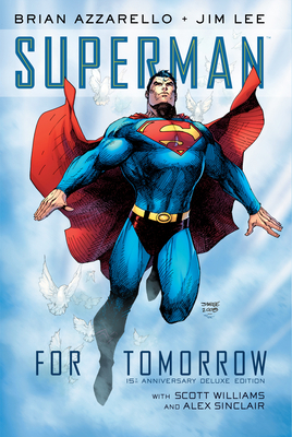 Superman: For Tomorrow 15th Anniversary Deluxe ... 1401295150 Book Cover