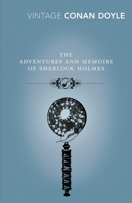 The Adventures and Memoirs of Sherlock Holmes 009952967X Book Cover