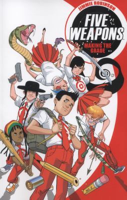 Five Weapons Volume 1: Make the Grade 160706779X Book Cover