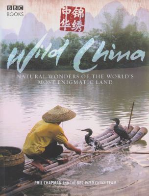 Wild China: Natural Wonders of the World's Most... 1846072336 Book Cover