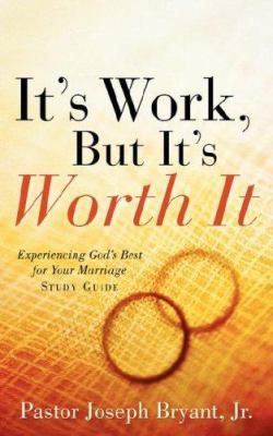 It's Work, But It's Worth It 1600343961 Book Cover