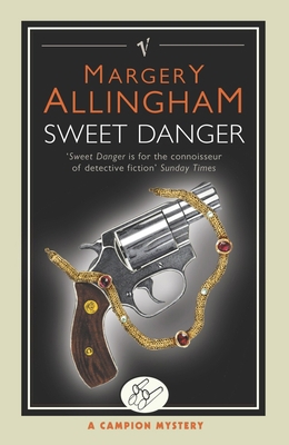 Sweet Danger: A Campion Mystery 0099474689 Book Cover