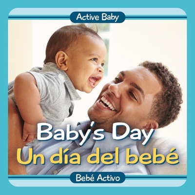 Baby's Day / Un Dia del Bebe [Multiple languages] 0989893448 Book Cover