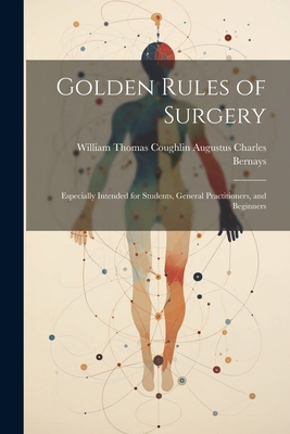 Golden Rules of Surgery: Especially Intended fo... 1022103067 Book Cover