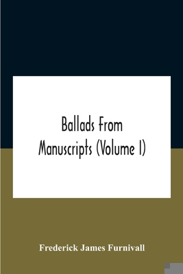 Ballads From Manuscripts (Volume I) 9354185118 Book Cover