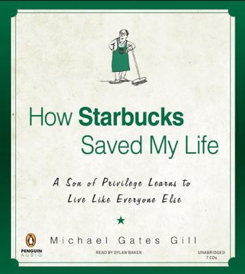 How Starbucks Saved My Life: A Son of Privilege... 0143142402 Book Cover