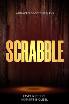 Scrabble: A Dangerous Love That Burns B0DD333B93 Book Cover