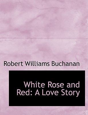 White Rose and Red: A Love Story (Large Print E... [Large Print] 0554677849 Book Cover