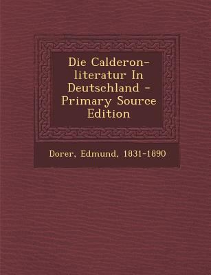 Die Calderon-Literatur in Deutschland - Primary... [German] 1294085719 Book Cover