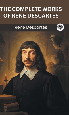 The Complete Works of Rene Descartes (Grapevine... 9360517054 Book Cover