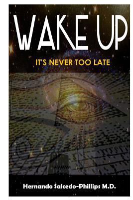 Wake Up: It's Never Too Late 1723086185 Book Cover