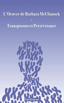 L'OEuvre de Barbara McClintock: Transposons et ... [French] B0D764PPK9 Book Cover