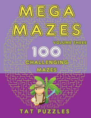 Mega Mazes: 100 Challenging Mazes 1726058360 Book Cover