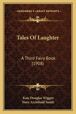 Tales Of Laughter: A Third Fairy Book (1908) 1163989347 Book Cover