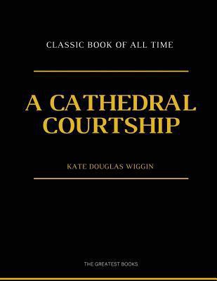 A Cathedral Courtship: illustrator 1973817713 Book Cover