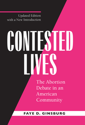 Contested Lives: The Abortion Debate in an Amer... 0520217357 Book Cover