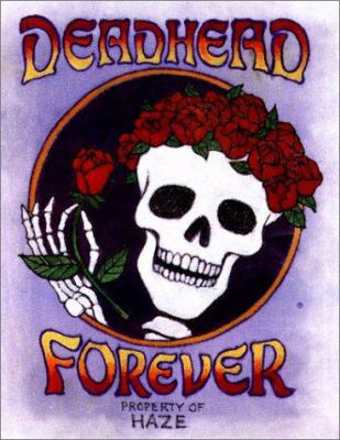 Deadhead Forever 0762407972 Book Cover
